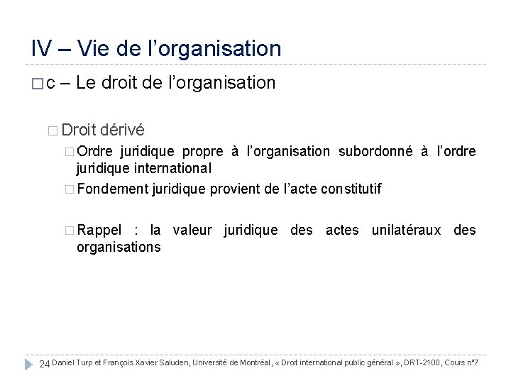 IV – Vie de l’organisation � c – Le droit de l’organisation � Droit