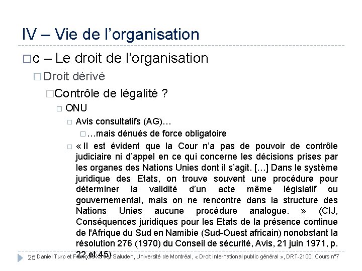 IV – Vie de l’organisation �c – Le droit de l’organisation � Droit dérivé