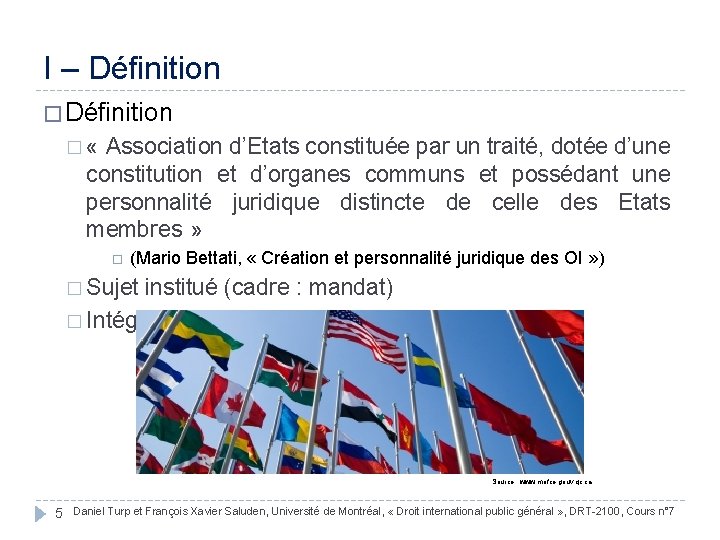 I – Définition � « Association d’Etats constituée par un traité, dotée d’une constitution