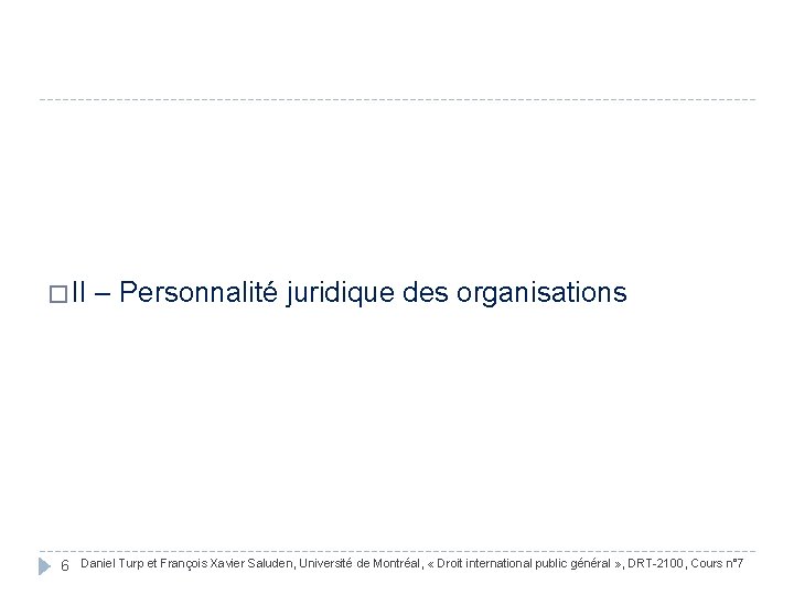  � II – Personnalité juridique des organisations 6 Daniel Turp et François Xavier