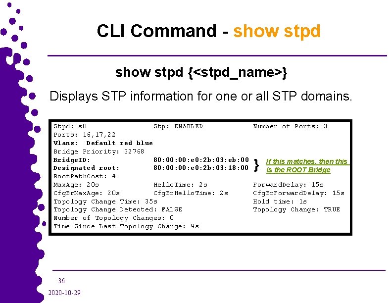 CLI Command - show stpd {<stpd_name>} Displays STP information for one or all STP