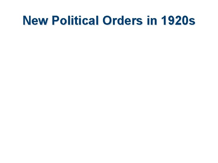 New Political Orders in 1920 s 