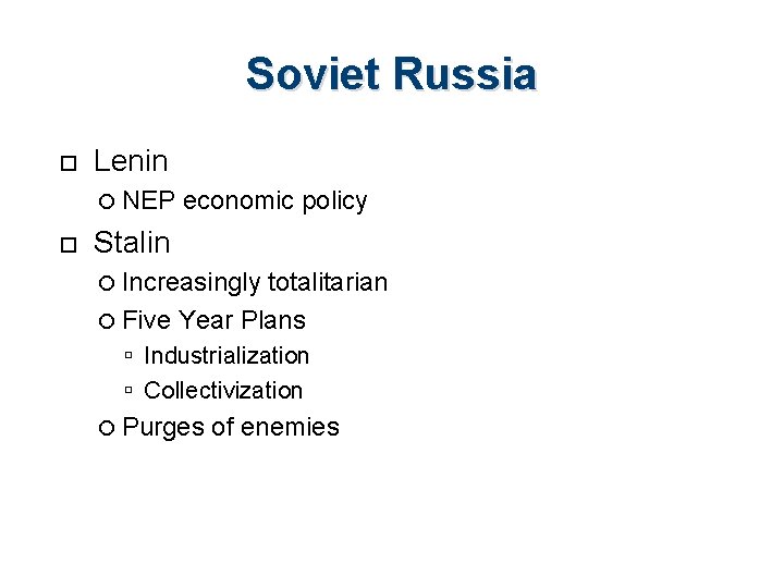 Soviet Russia Lenin NEP economic policy Stalin Increasingly totalitarian Five Year Plans Industrialization Collectivization