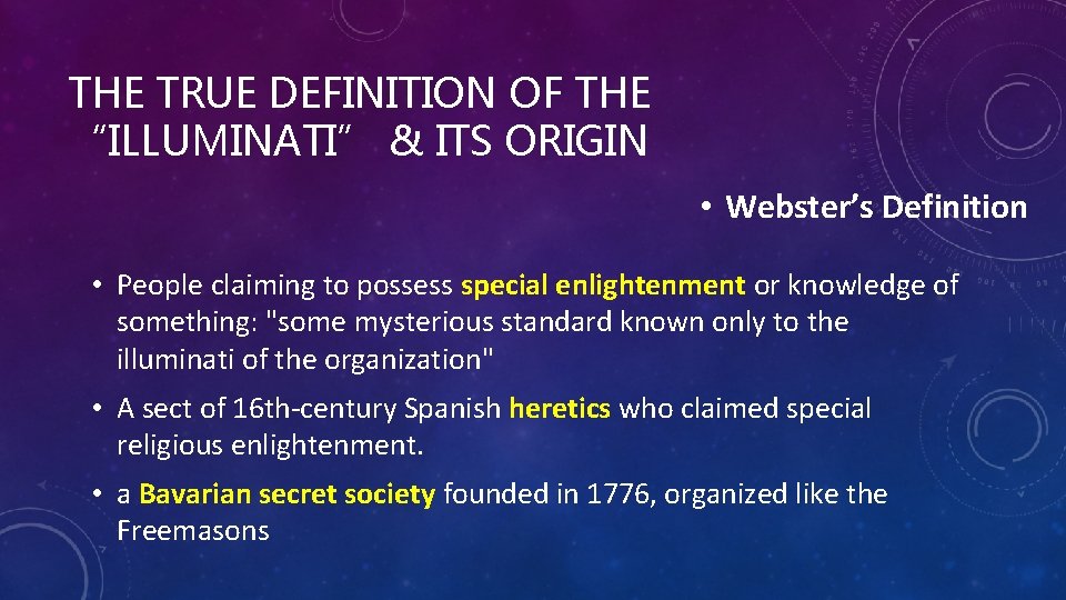 THE TRUE DEFINITION OF THE “ILLUMINATI” & ITS ORIGIN • Webster’s Definition • People