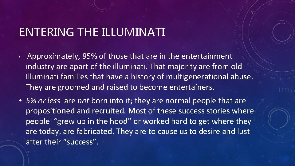 ENTERING THE ILLUMINATI • Approximately, 95% of those that are in the entertainment industry