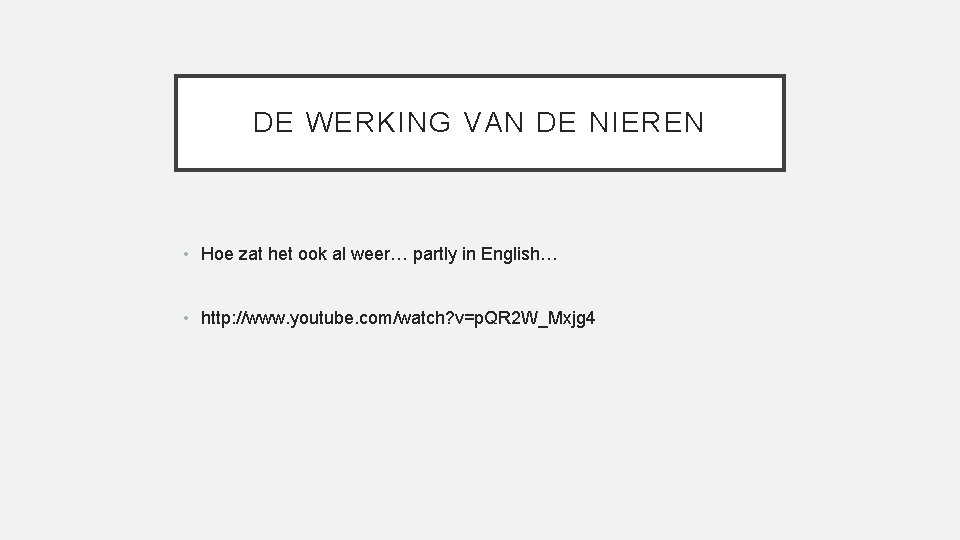 DE WERKING VAN DE NIEREN • Hoe zat het ook al weer… partly in