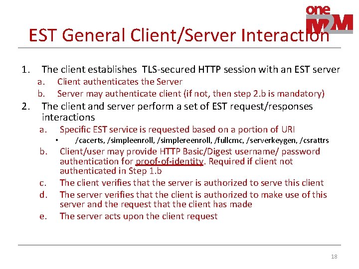 EST General Client/Server Interaction 1. 2. The client establishes TLS-secured HTTP session with an