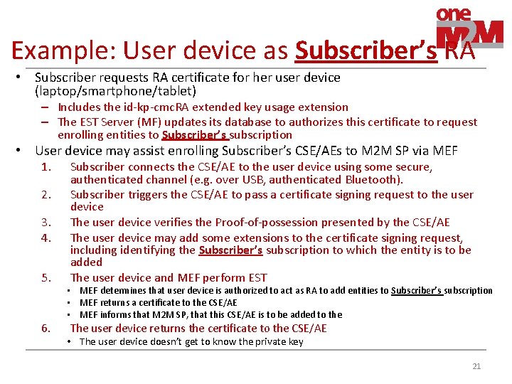 Example: User device as Subscriber’s RA • Subscriber requests RA certificate for her user