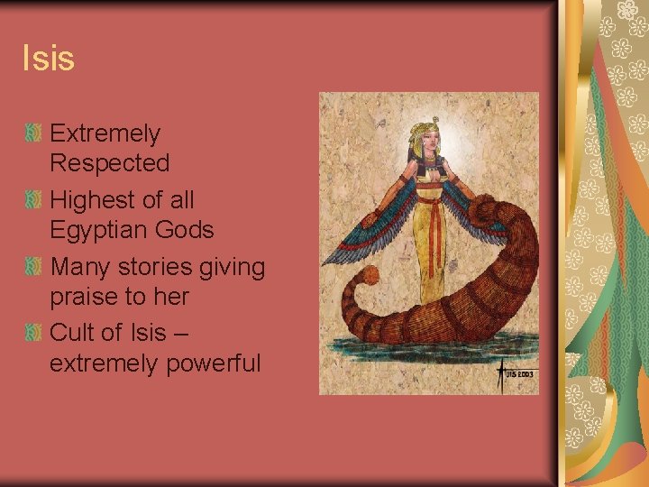 Isis Extremely Respected Highest of all Egyptian Gods Many stories giving praise to her