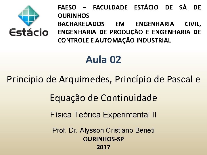 FAESO – FACULDADE ESTÁCIO DE SÁ DE OURINHOS BACHARELADOS EM ENGENHARIA CIVIL, ENGENHARIA DE