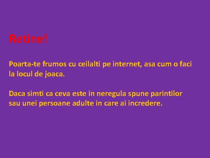 Retine! Poarta-te frumos cu ceilalti pe internet, asa cum o faci la locul de