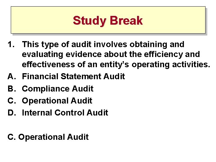 Study Break 1. This type of audit involves obtaining and evaluating evidence about the