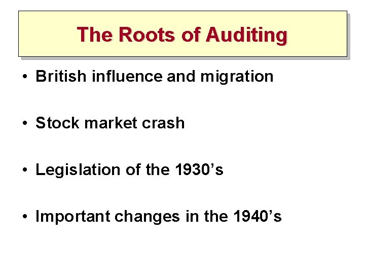 The Roots of Auditing • British influence and migration • Stock market crash •