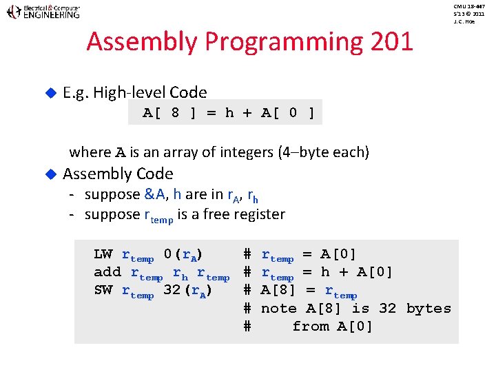 Assembly Programming 201 u E. g. High level Code A[ 8 ] = h