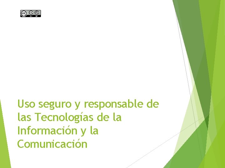 Uso seguro y responsable de las Tecnologías de la Información y la Comunicación 