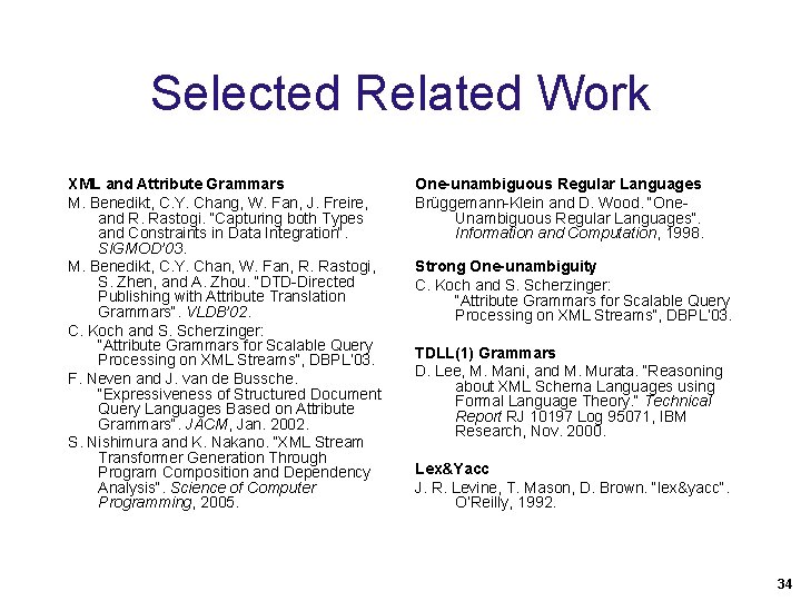 Selected Related Work XML and Attribute Grammars M. Benedikt, C. Y. Chang, W. Fan, Selected Related Work XML and Attribute Grammars M. Benedikt, C. Y. Chang, W. Fan,