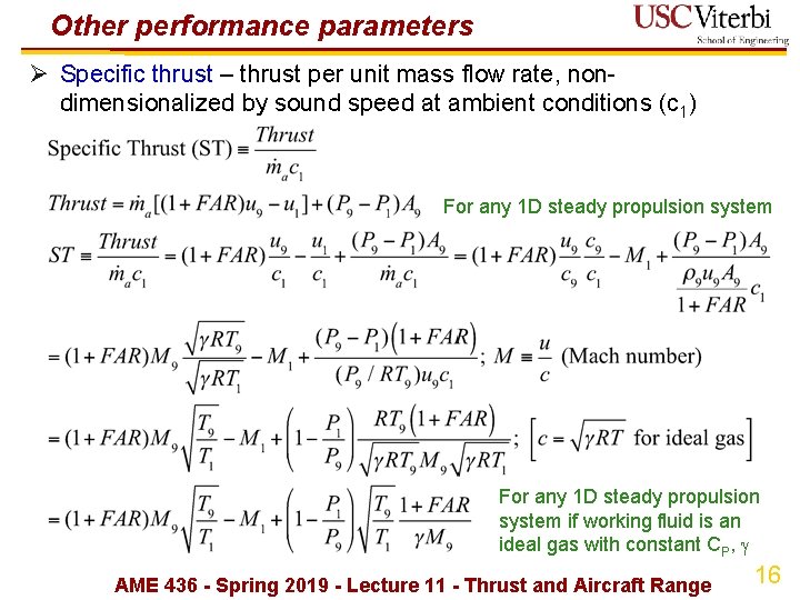 Other performance parameters Ø Specific thrust – thrust per unit mass flow rate, nondimensionalized