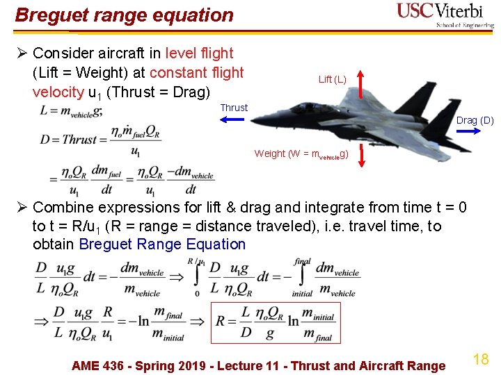 Breguet range equation Ø Consider aircraft in level flight (Lift = Weight) at constant