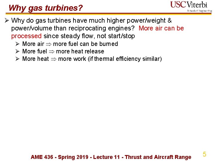 Why gas turbines? Ø Why do gas turbines have much higher power/weight & power/volume