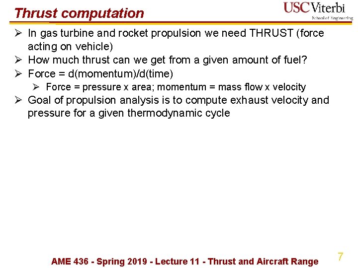 Thrust computation Ø In gas turbine and rocket propulsion we need THRUST (force acting