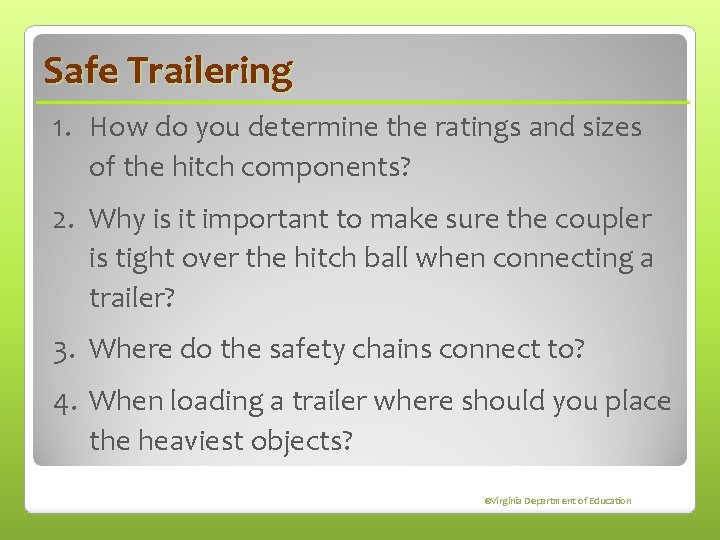 Safe Trailering 1. How do you determine the ratings and sizes of the hitch