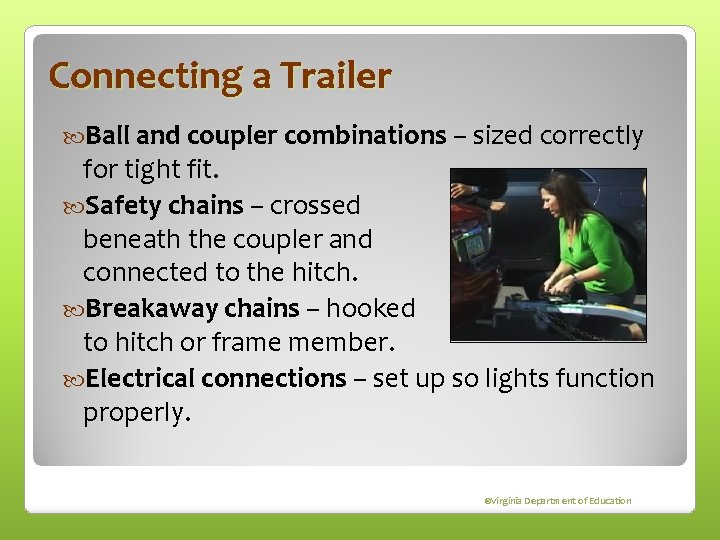 Connecting a Trailer Ball and coupler combinations – sized correctly for tight fit. Safety