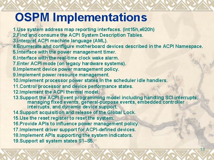 OSPM Implementations 1. Use system address map reporting interfaces. (int 15 h, e 820
