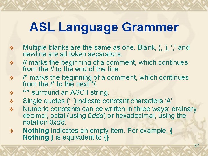 ASL Language Grammer v v v v Multiple blanks are the same as one.