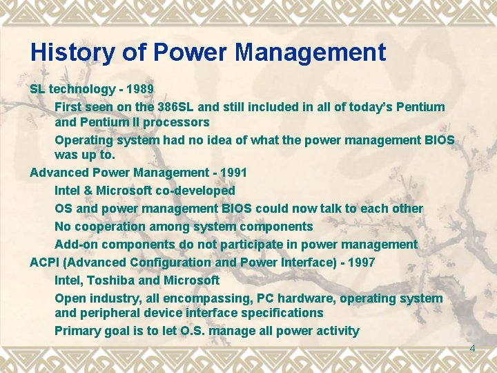 History of Power Management SL technology - 1989 First seen on the 386 SL