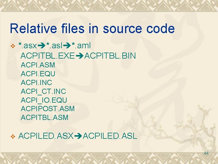 Relative files in source code v *. asx *. asl *. aml ACPITBL. EXE