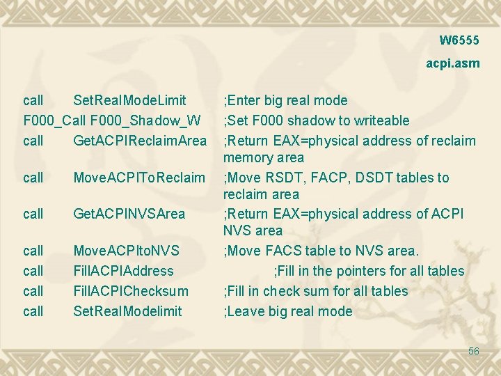 W 6555 acpi. asm call Set. Real. Mode. Limit F 000_Call F 000_Shadow_W call