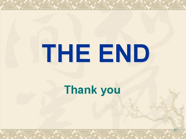 THE END Thank you 61 