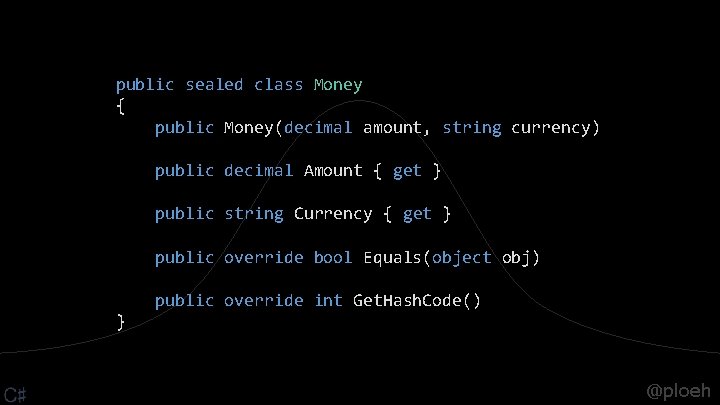 public sealed class Money { public Money(decimal amount, string currency) public decimal Amount {