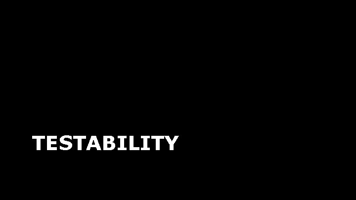 TESTABILITY 