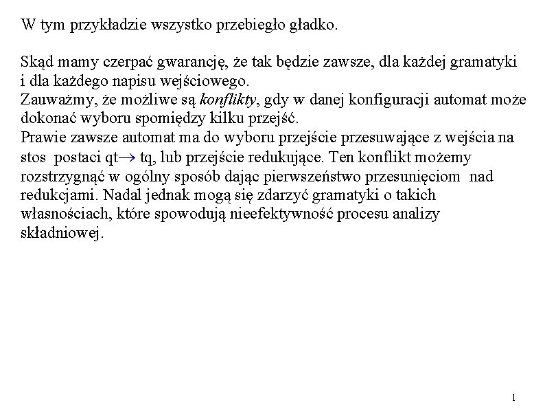 W tym przykładzie wszystko przebiegło gładko. Skąd mamy czerpać gwarancję, że tak będzie zawsze, W tym przykładzie wszystko przebiegło gładko. Skąd mamy czerpać gwarancję, że tak będzie zawsze,