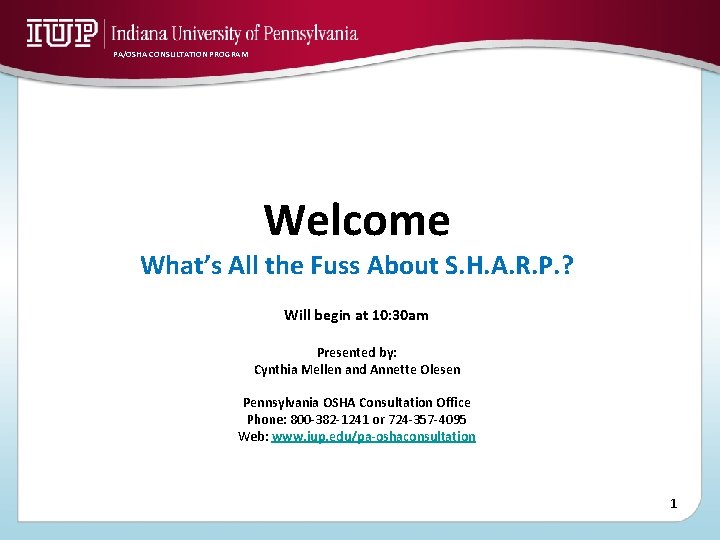 PA/OSHA CONSULTATION PROGRAM Welcome What’s All the Fuss About S. H. A. R. P.