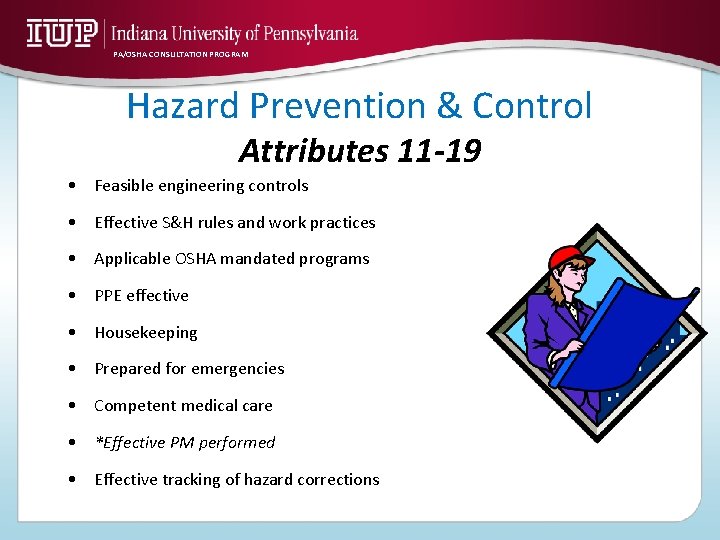 PA/OSHA CONSULTATION PROGRAM Hazard Prevention & Control Attributes 11 -19 • Feasible engineering controls