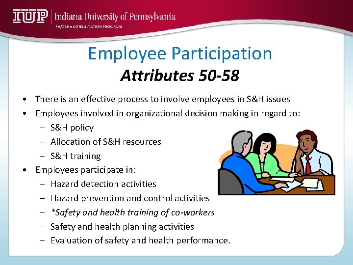 PA/OSHA CONSULTATION PROGRAM Employee Participation Attributes 50 -58 • There is an effective process