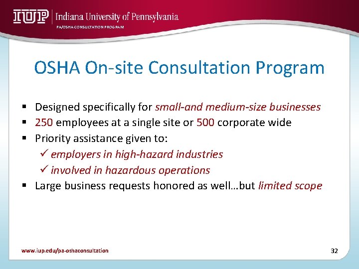 PA/OSHA CONSULTATION PROGRAM OSHA On-site Consultation Program § Designed specifically for small-and medium-size businesses