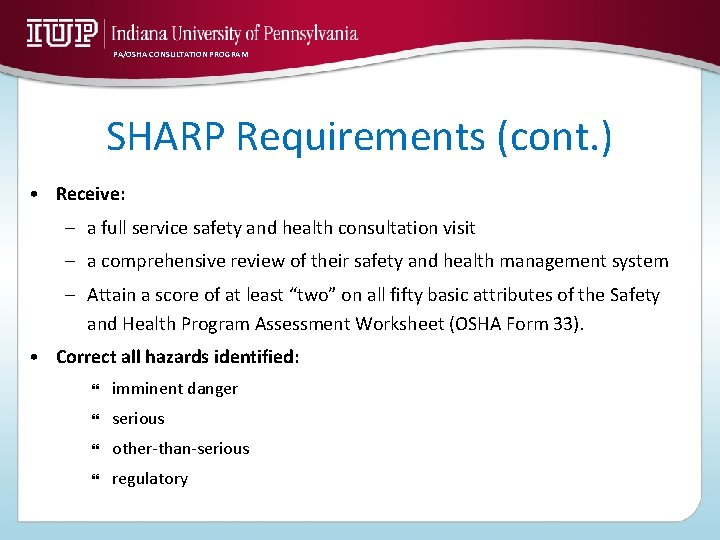 PA/OSHA CONSULTATION PROGRAM SHARP Requirements (cont. ) • Receive: – a full service safety