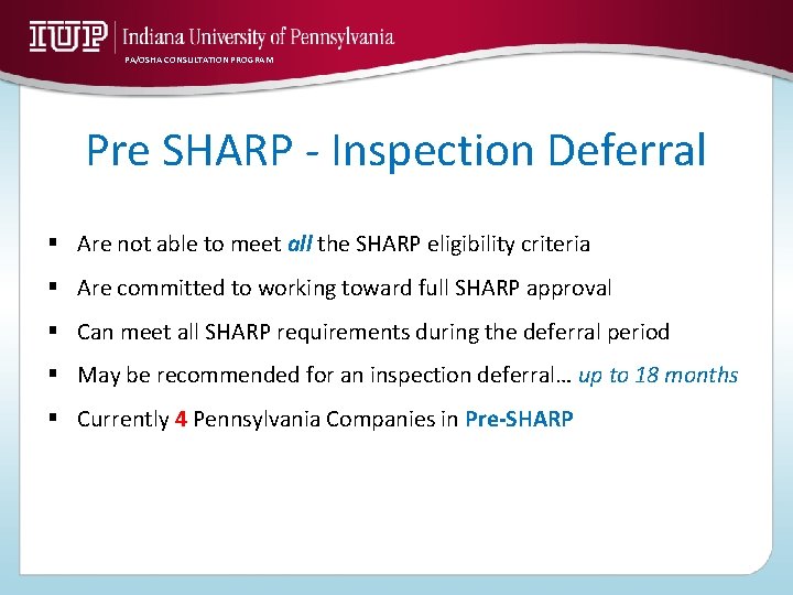 PA/OSHA CONSULTATION PROGRAM Pre SHARP - Inspection Deferral § Are not able to meet