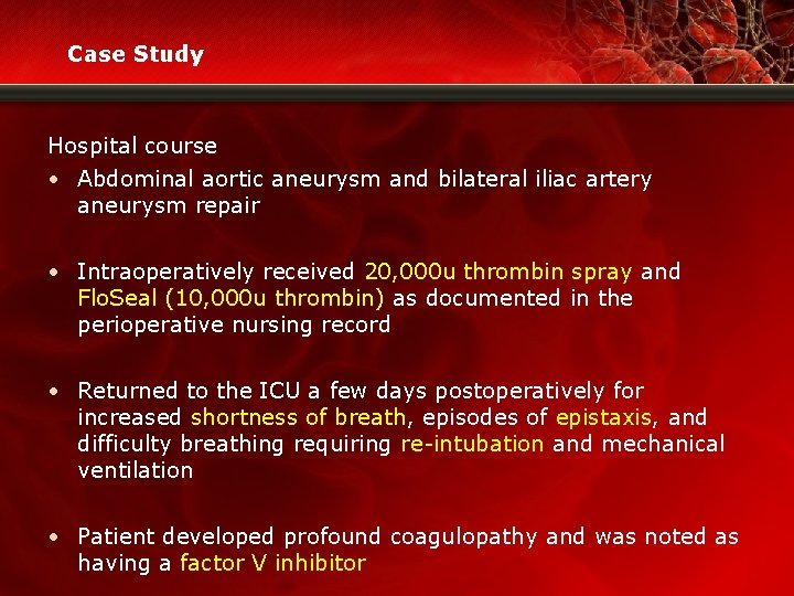 Case Study Hospital course • Abdominal aortic aneurysm and bilateral iliac artery aneurysm repair