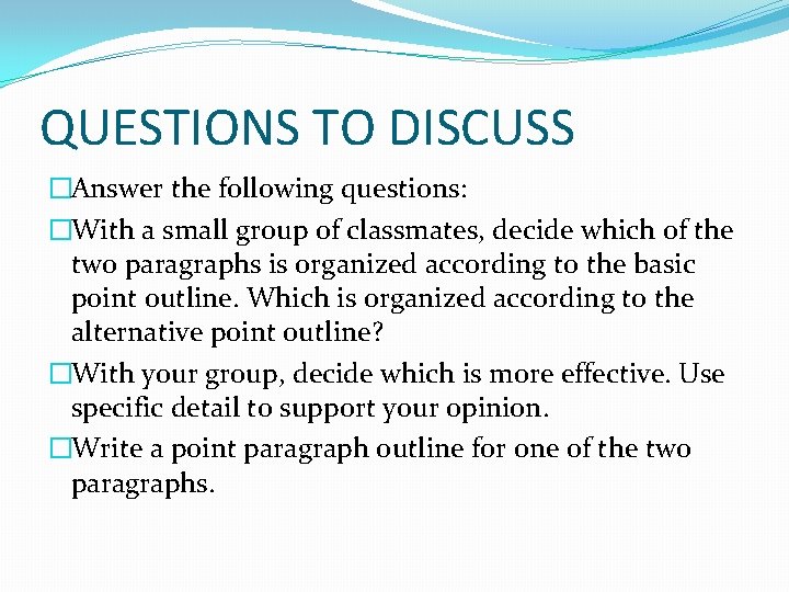 QUESTIONS TO DISCUSS �Answer the following questions: �With a small group of classmates, decide