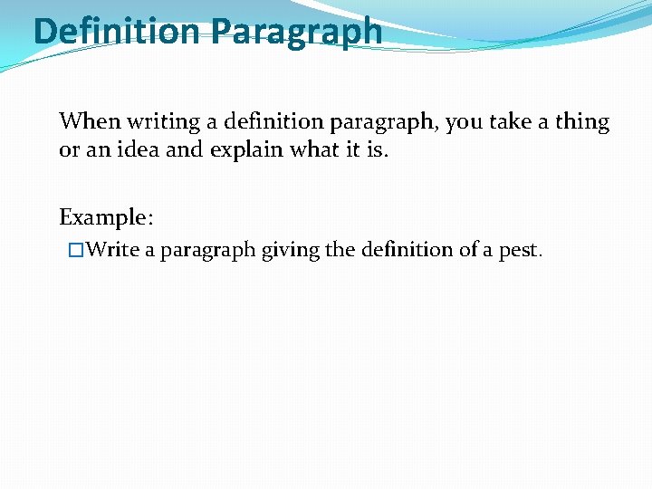 Definition Paragraph When writing a definition paragraph, you take a thing or an idea