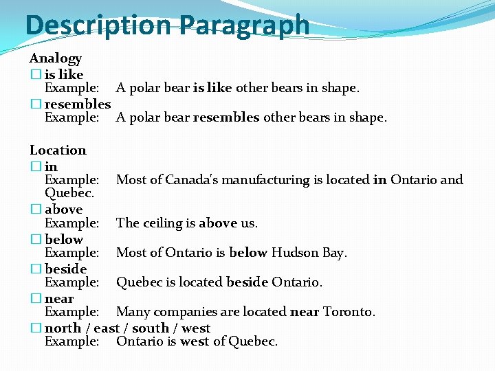Description Paragraph Analogy � is like Example: A polar bear is like other bears