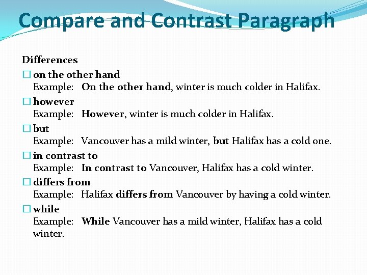 Compare and Contrast Paragraph Differences � on the other hand Example: On the other