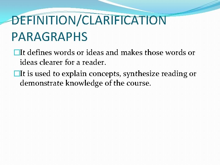 DEFINITION/CLARIFICATION PARAGRAPHS �It defines words or ideas and makes those words or ideas clearer