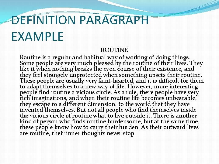 DEFINITION PARAGRAPH EXAMPLE ROUTINE Routine is a regular and habitual way of working of