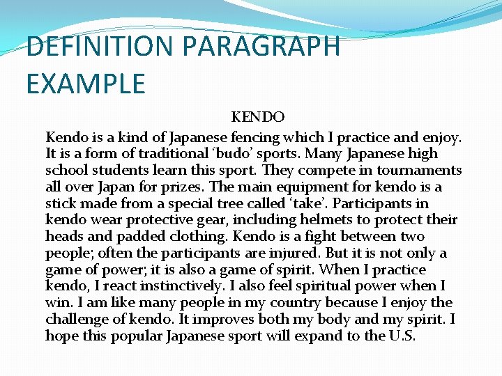 DEFINITION PARAGRAPH EXAMPLE KENDO Kendo is a kind of Japanese fencing which I practice
