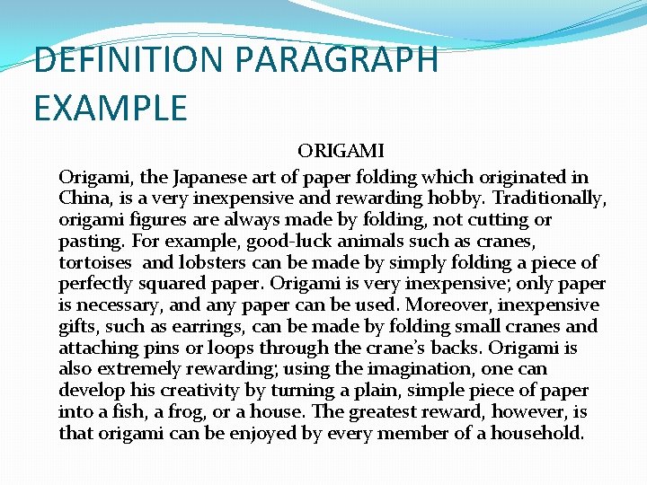 DEFINITION PARAGRAPH EXAMPLE ORIGAMI Origami, the Japanese art of paper folding which originated in